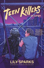 Teen Killers at Large : Teen Killers Club Mystery cover image