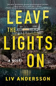 Leave the Lights On : A Novel cover image