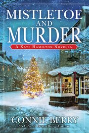 Mistletoe and Murder : Kate Hamilton Novella cover image