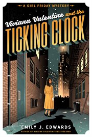 Viviana Valentine and the Ticking Clock : Girl Friday Mystery cover image