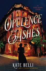 Opulence and Ashes : Gilded Gotham Mystery cover image