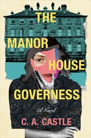 The Manor House Governess : A Novel cover image