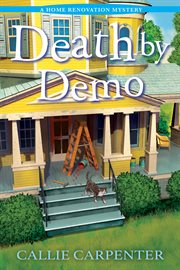 Death by Demo : A Home Renovation Mystery cover image
