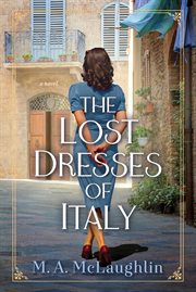 The Lost Dresses of Italy : A Novel cover image