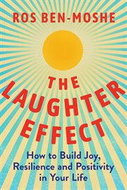 The Laughter Effect : How to Build Joy, Resilience and Positivity in Your Life cover image