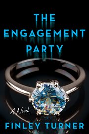 The Engagement Party : A Novel cover image