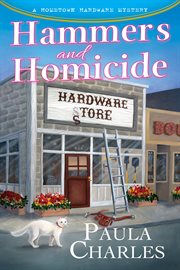 Hammers and Homicide : A Hometown Hardware Mystery cover image