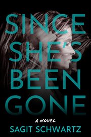 Since She's Been Gone : A Novel cover image
