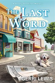 The Last Word : A Deadly Deadlines Mystery cover image