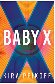 Baby X : A Thriller cover image