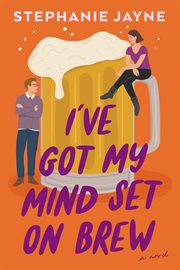 I've Got My Mind Set on Brew : A Novel cover image