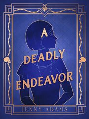 A Deadly Endeavor : A Deadly Twenties Mystery cover image