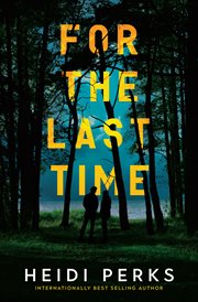 For the Last Time : A Novel cover image