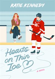 Hearts on Thin Ice : A Novel cover image