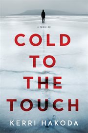 Cold to the Touch : A Thriller cover image