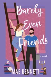 Barely Even Friends : A Novel cover image
