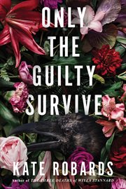 Only the Guilty Survive : A Thriller cover image