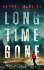 Long Time Gone : A Novel cover image