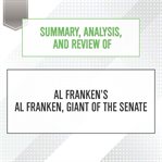 Summary, analysis, and review of al franken's al franken, giant of the senate : Start Publishing Notes cover image