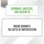 Summary, analysis, and review of Brene Brown's The gifts of imperfection cover image