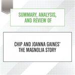 Summary, analysis, and review of Chip and Joanna Gaines' the magnolia story cover image