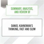 Summary, analysis, and review of Daniel Kahneman's Thinking, fast and slow cover image