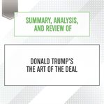 Summary, analysis, and review of Donald Trump's The art of the deal cover image