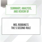 Summary, analysis, and review of mel robbins's the 5 second rule : Start Publishing Notes cover image