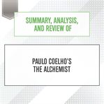Summary, analysis, and review of paulo coelho's the alchemist : Start Publishing Notes cover image