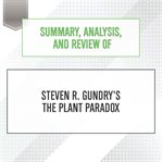 Summary, analysis, and review of steven r. gundry's the plant paradox : Start Publishing Notes cover image