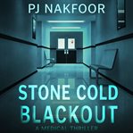 Stone cold blackout. A Medical Thriller cover image