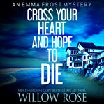 Cross your heart and hope to die cover image