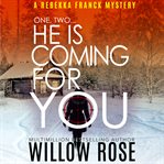 One, Two... He Is Coming for You : Rebekka Franck cover image