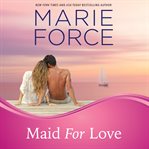 Maid for love. Gansett island cover image