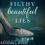 Filthy beautiful lies cover image