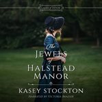 The jewels of Halstead Manor cover image