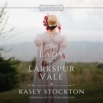 The lady of Larkspur Vale cover image