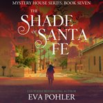 The shade of Santa Fe cover image