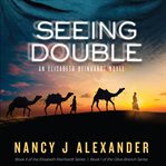 Seeing double : An Elisabeth Reinhardt Novel cover image