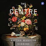 The Centre : A Novel cover image