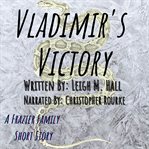 Vladimir's victory : A Frazier Family Side Piece cover image