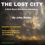 The Lost City : A Rick Brant Electronic Adventure cover image