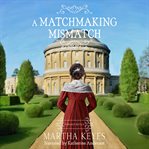 A Matchmaking Mismatch : Romance Retold cover image
