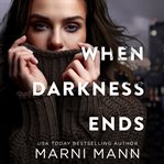 When Darkness Ends : Moments in Boston cover image