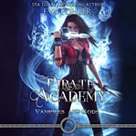 Pirate Academy : Vampires and Gods cover image