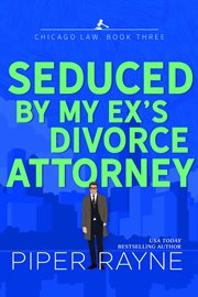 Seduced by My Ex's Divorce Attorney : Charity Case cover image