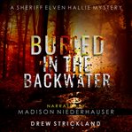 Buried in the Backwater : A gripping murder mystery crime thriller cover image