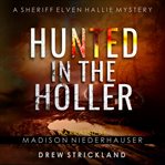 Hunted in the Holler : A gripping murder mystery crime thriller cover image