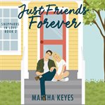 Just Friends Forever : Sheppards in Love cover image