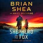 Shepherd and the Fox : Shepherd and the Fox Thrillers cover image